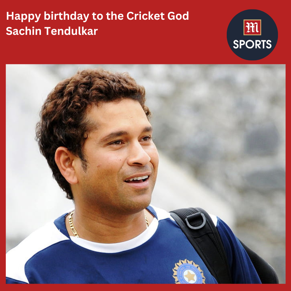 Sachin Tendulkar Happy birthday to the cricket god
