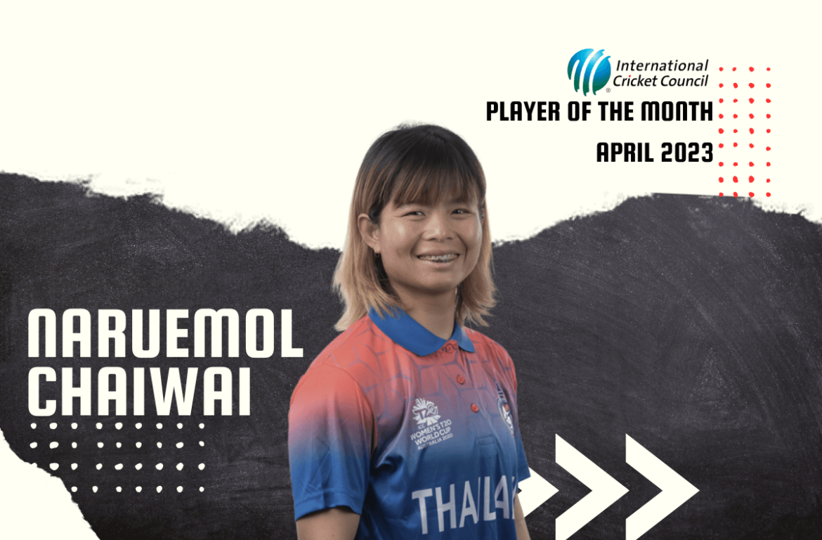 ICC Women's Player of the Month for April 2023 Naruemol Chaiwai